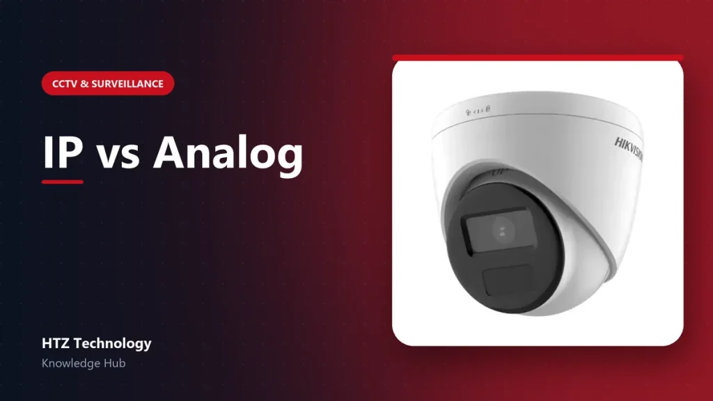 IP vs Analog CCTV: Which One Is Right for Your Building?