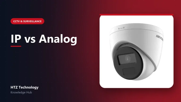 IP vs Analog CCTV: Which One Is Right for Your Building? - HTZ Technology