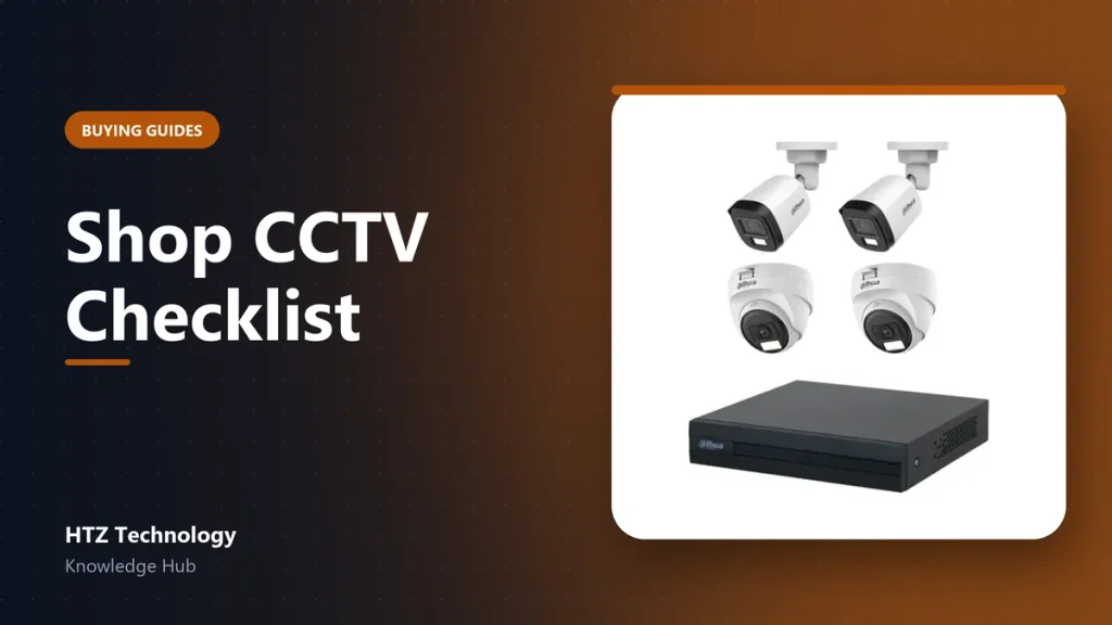 CCTV Buying Guide for Shops and Small Businesses: A Complete Checklist - HTZ Technology