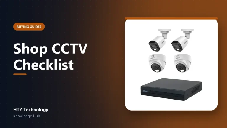 CCTV Buying Guide for Shops and Small Businesses: A Complete Checklist - HTZ Technology